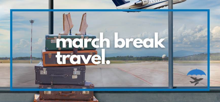 March Break Travel | Merit Insurance