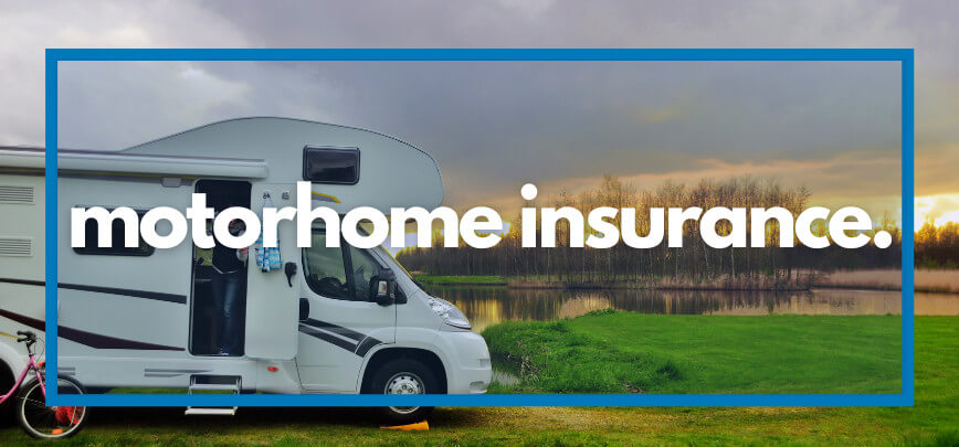 Your Guide to Motorhome Insurance - Summer Travelling with Merit Insurance