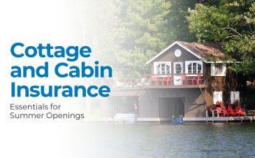 Cottage and Cabin Insurance Essentials for Summer Openings | Merit Insurance Brokers Inc., Toronto, Waterdown, Ontario, Canada