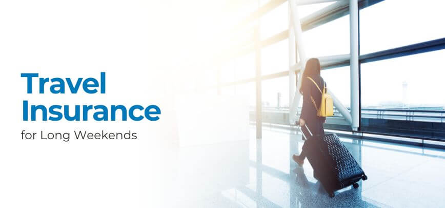 Travel Insurance for Long Weekends | Merit Insurance Brokers Inc., Toronto, Waterdown, Ontario, Canada
