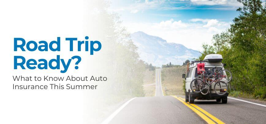 Road Trip Ready? What to Know About Auto Insurance This Summer | Merit Insurance Brokers Inc., Toronto, Waterdown, Ontario, Canada