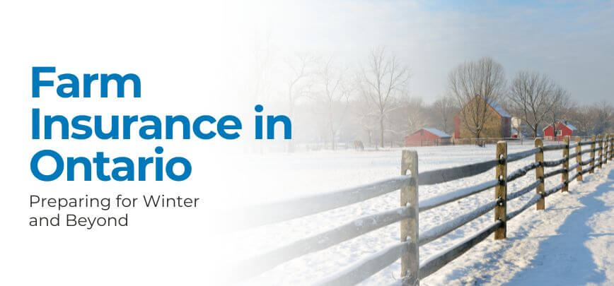 Farm Insurance in Ontario: Preparing for Winter and Beyond | Merit Insurance Brokers Inc., Toronto, Waterdown, Ontario, Canada