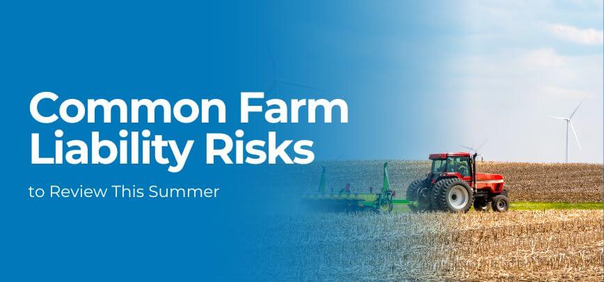 Common Farm Liability Risks to Review This Summer | Merit Insurance Brokers Inc., Toronto, Waterdown, Ontario, Canada