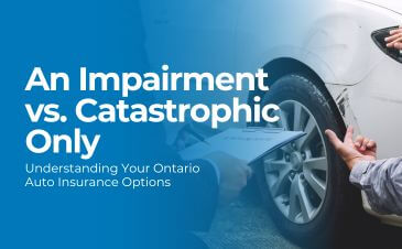 An Impairment vs. Catastrophic Only: Understanding Your Ontario Auto Insurance Options | Merit Insurance Brokers Inc., Toronto, Waterdown, Ontario, Canada