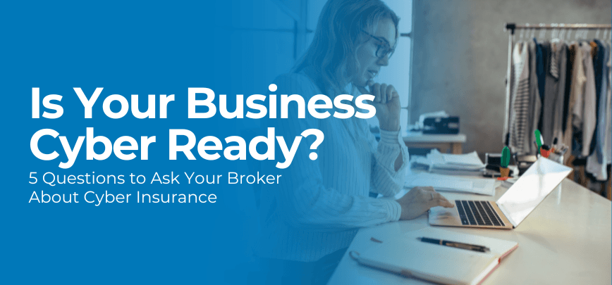 Small business owner using a laptop at her boutique counter, with the text “Is Your Business Cyber Ready? 5 Questions to Ask Your Broker About Cyber Insurance”